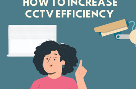 5 Ways to Increase CCTV Efficiency